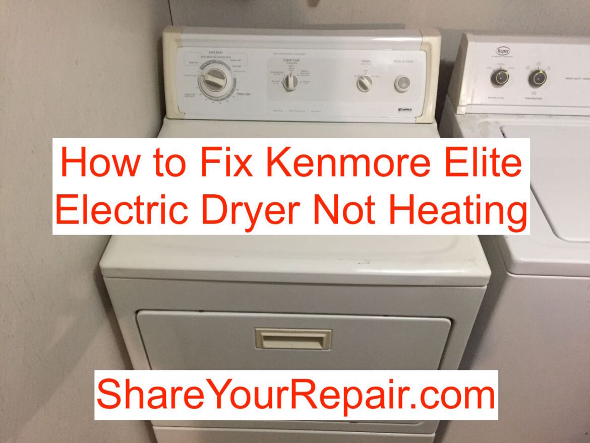 How to Fix Kenmore Elite Electric Dryer Not Heating · Share Your Repair