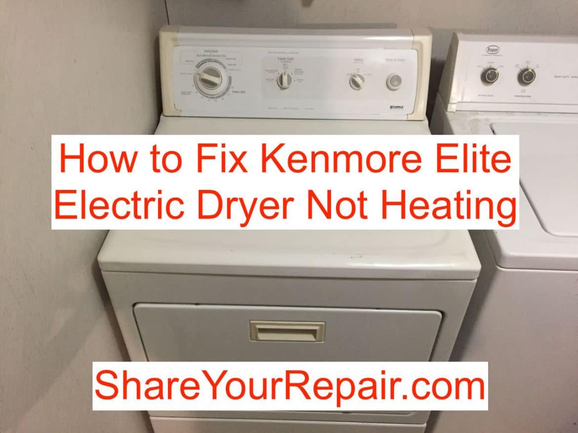 How to Fix Kenmore Elite Electric Dryer Not Heating · Share Your Repair