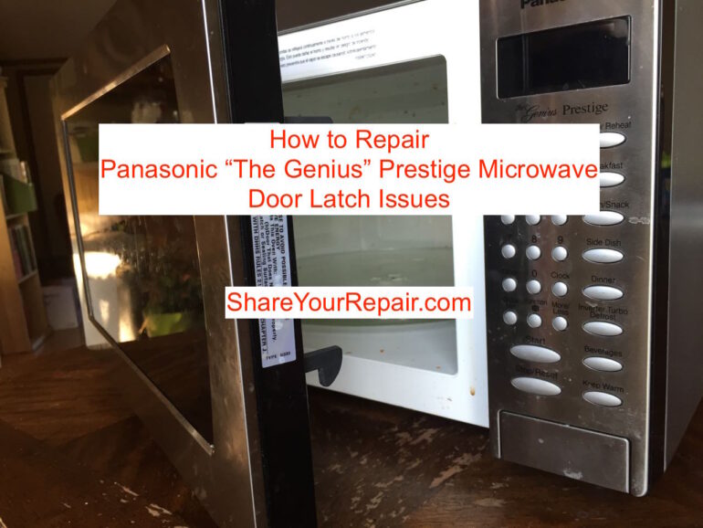 How to Repair Panasonic Genius Prestige Microwave Door Latch Issues